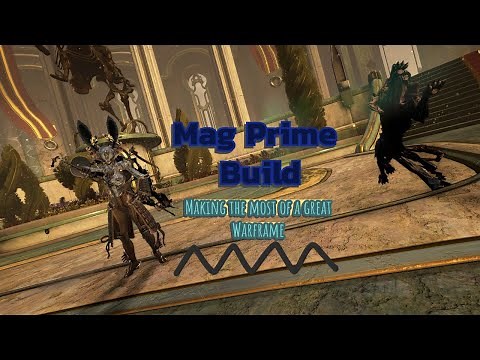 (Warframe) - Mag Prime Build for Steel Path and Mid Game - Crushing Queen - 2024 (Guide)