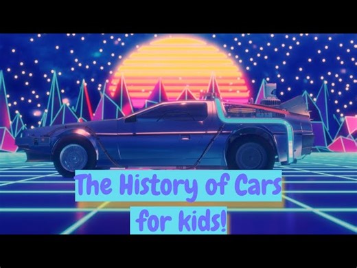 The History Of Cars - For Kids