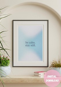 Be Calm Stay Still Wall Art Printable • Minimalist Quote Print • Mindfulness Digital Download • Calming Typography Poster