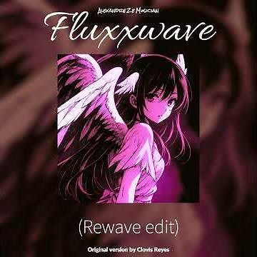Fluxxwave (Rewave edit), Ultra sped up + Reverb