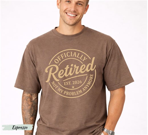 Officially Retired 2026 T-shirt, Comfort Colors Retirement Gift - Etsy