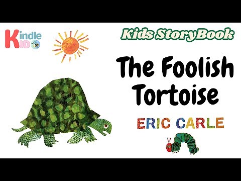 The Foolish Tortoise by Eric Carle || Kids Learning || Readaloud || Kids StoryBook || Animated Story