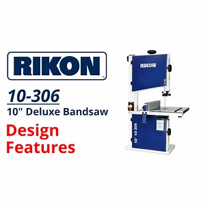 RIKON Model 10-306: 10″ Deluxe Bandsaw Features - Rikon Power Tools