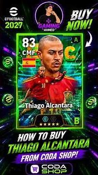 🔥 How to Buy Thiago Alcantara from Coda Shop! | eFootball 2027