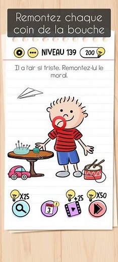 Brain test niveau 139 - Il a l'air si triste. Remontez-lui le moral