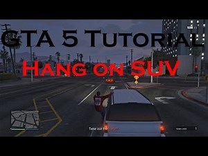 GTA 5 Online : How To Hang On Side Of A Vehicle