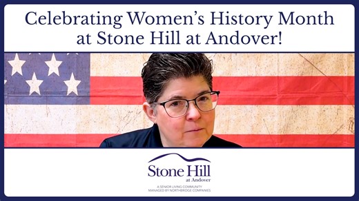 Celebrating Women's History Month at Stone Hill at Andover!