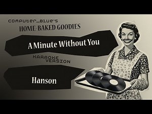 A Minute Without You - Hanson, Karaoke Version