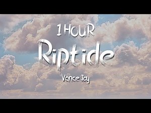 [1 HOUR] Vance Joy - Riptide (Lyrics)