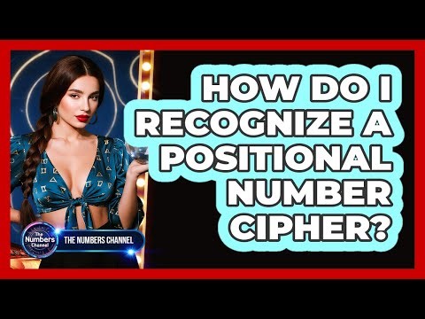 How Do I Recognize a Positional Number Cipher?