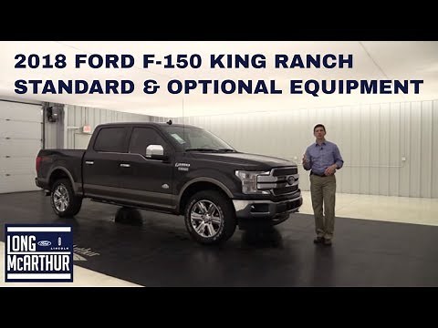 2018 FORD F-150 KING RANCH OVERVIEW: STANDARD & OPTIONAL EQUIPMENT