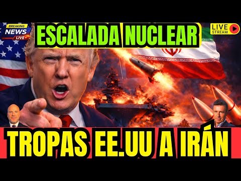 DIRECTO | ALERTA MÁXIMA. Tropas de EE.UU. hacia Irán. Escalada NUCLEAR.Israel Trump