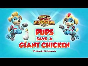 Paw patrol ll mighty pups super paw's pups save a giant chicken episode link on discription