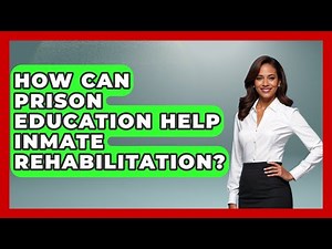 How Can Prison Education Help Inmate Rehabilitation? - Jail & Prison Insider