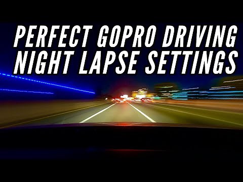 The Perfect GoPro Driving Night Lapse Settings TodayIFeelLike