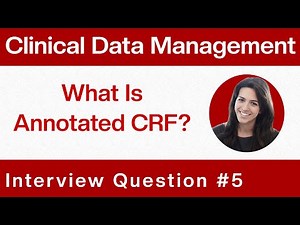 Clinical Data Management Interview Question & Answers: What Is Annotated CRF?