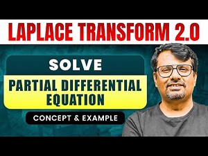Laplace Transform | Partial Differential Equation | Concept & Example by GP Sir