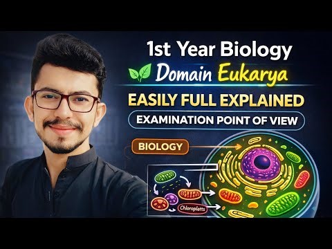 Domain Eukarya Full Explanation | 1st Year Biology | Exam Point of View (Easy + Quick Revision)