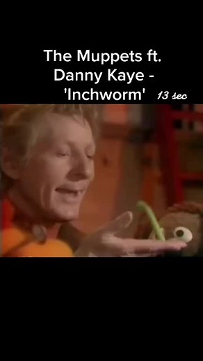 Muppets and Danny Kaye's Inchworm Performance