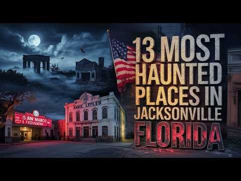 13 Most Haunted Places in Jacksonville, Florida | Terrifying Ghost Stories & Paranormal Legends