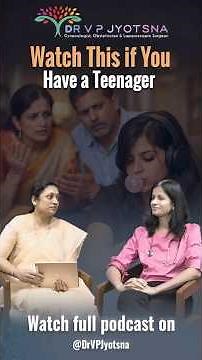 Understanding Teenagers | Adolescence & Personality Changes Explained | Dr. VP Jyotsna & Dr. Preethi