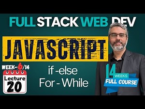 Master Full Stack Web Development | Week-6 Lecture-20: JavaScript IF Else For While Loops