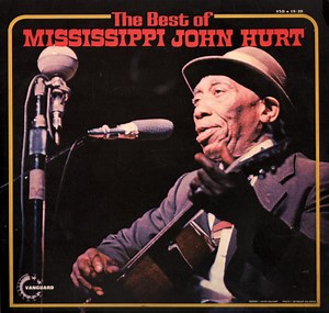 Mississippi John Hurt - The Best Of Mississippi John Hurt