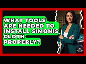 What Tools Are Needed To Install Simonis Cloth Properly? - Billiards Hustlers