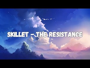 Skillet - The Resistance (Lyrics)