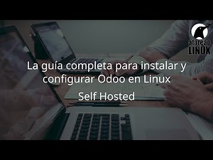 The complete guide to installing and configuring Odoo on Linux