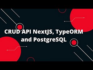 CRUD API NextJS, TypeORM and PostgreSQL NextJs Tutorial