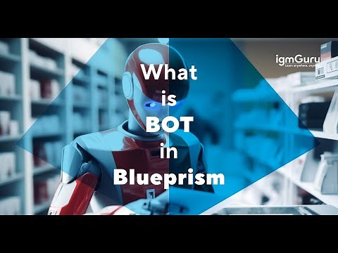 What is BOT | Blue Prism Tutorial for Beginner|RPA Robotic Process Automation[Updated 2024]-igmguru