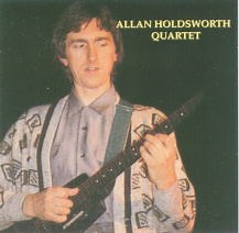 Allan Holdsworth - Allan Holdsworth Quartet
