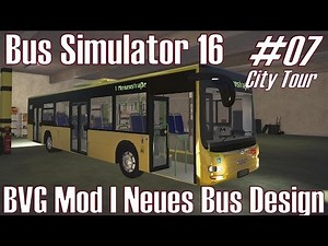 Bus Simulator 16 ★ BVG Mod I Neues Bus Design ★ #07 City Tour [Deutsch/HD]