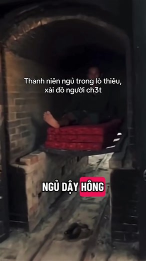 Thanh niên ngủ trong lò thiêu và đồ người chết
