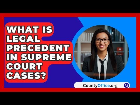 What Is Legal Precedent In Supreme Court Cases? - CountyOffice.org