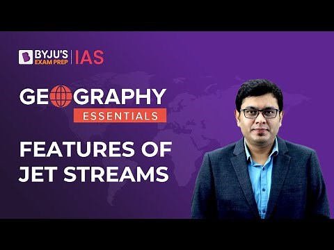 Important Features of Jet Streams | Impact of Climate Change | Geography NCERT | UPSC 2023