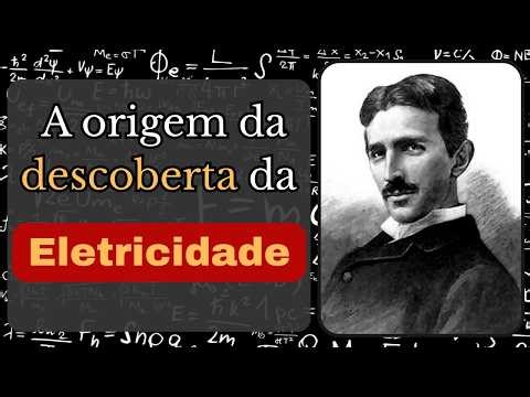Como a eletricidade foi descoberta? | Ciência Entrópica