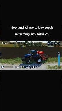 How and where to buy seeds in farming simulator 23