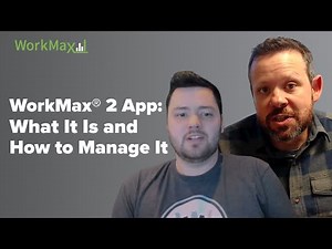 WorkMax® 2 App: What It Is and How to Manage It