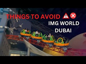 IMG Worlds of Adventure Dubai | THINGS TO AVOID