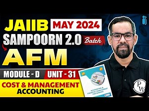 JAIIB AFM Module D Unit 31 | Cost and Management Accounting | JAIIB May 2024 | AFM By Mahesh Sir