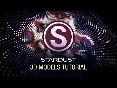 Stardust Tutorial: 3D Models