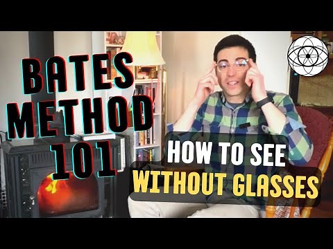 Bates Method 101: How To See Without Glasses