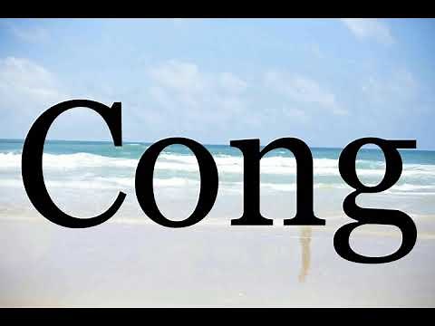 How To Pronounce Cong🌈🌈🌈🌈🌈🌈Pronunciation Of Cong