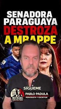 Una senadora paraguaya conservadora avergonzó a todo un país atacando a Kylian Mbappé, resentida,