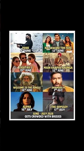Bollywood Big Releases June–July 2026 | Toxic, Cocktail 2, Alpha, Dhamaal 4 & More