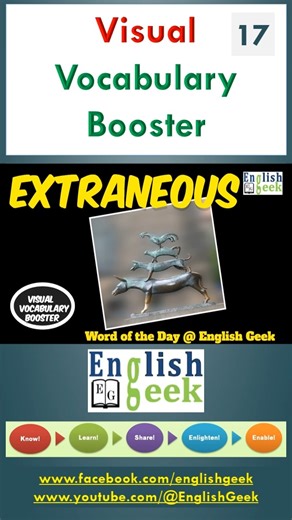 Visual Vocabulary Booster - 17 (Extraneous) #English #englishlanguage #learnenglish #englishlearning #learning #vocabulary #englishvocabulary #synonyms #antonyms #words #extraneous #exam #IELTS #TOEFL #GMAT #EFL #exams #englishtips #upsc #SSC #esl #everyone #knowledge #teacher #teaching #englishteacher #englishtips Visual Vocabulary Booster - 17 | English Geek