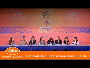 PORTRAIT DE LA JEUNE FILLE EN FEU - Press conference - Cannes 2019 - EV