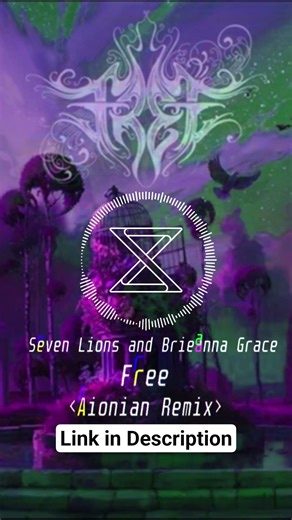 Seven Lions and Brieanna Grace - Free (Aionian Remix)